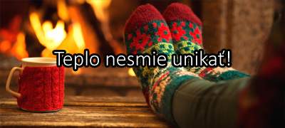 Teplo nesmie unikať