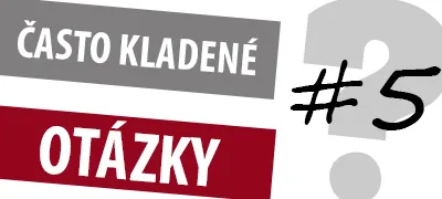 Otázky a odpovede #5